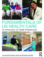 Fundamentals of U.S. Health Care: An Introduction for Health Professionals