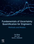 Fundamentals of Uncertainty Quantification for Engineers: Methods and Models