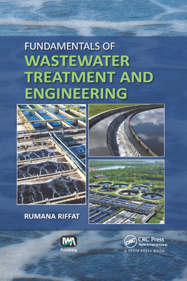 Fundamentals of Wastewater Treatment and Engineering - Riffat, Rumana