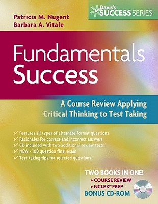 Fundamentals Success: A Course Review Applying Critical Thinking to Test Taking - Nugent, Patricia M, RN, Bs, MS, Edm, Edd, and Vitale, Barbara A, RN, Ma