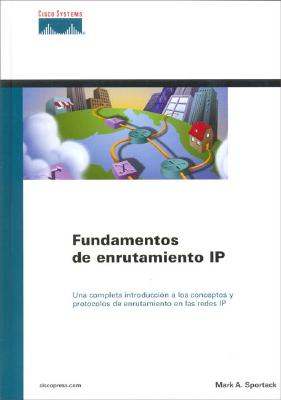 Fundamentos de Enrutamiento IP - Sportack, Mark A.