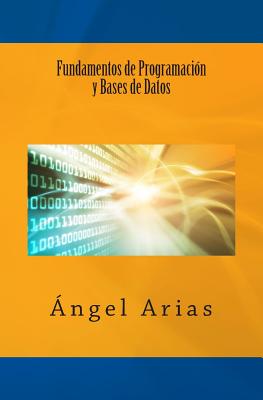 Fundamentos de Programacion y Bases de Datos - Arias, Angel