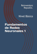 Fundamentos de Redes Neuronales 1: Nivel Bsico