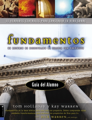 Fundamentos - Guia del Alumno: Un Recurso de Discipulado de Iglesia Con Proposito - Holladay, Tom, and Warren, Kay, Professor