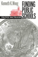 Funding Public Schools: Politics and Policies
