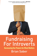 Fundraising for Introverts: Harnessing Our Powers for What Matters