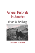 Funeral Festivals in America: Rituals for the Living