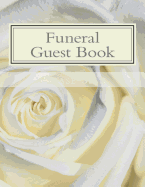 Funeral Guest Book: 100 Pages, Large Print, 900 Signature/Note Spaces
