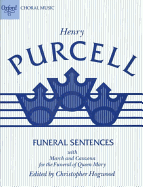 Funeral Sentences with March and Cazon: For the Funeral of Queen Mary - Purcell, Henry