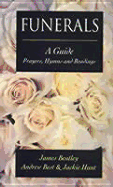 Funerals: A Guide: Prayers, Hymns and Readings