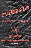 Funerals Aren't Funny, But Sometimes Funny Things Happen at Funerals