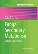 Fungal Secondary Metabolism: Methods and Protocols