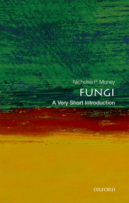 Fungi: A Very Short Introduction - Money, Nicholas P.