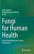 Fungi for Human Health: Current Knowledge and Future Perspectives