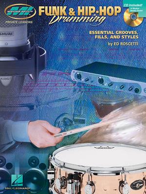 Funk and Hip-HOP Drumming: Essential Grooves, Fills and Styles - Roscetti, Ed (Composer)