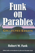 Funk on Parables: Collected Essays