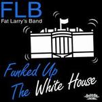 Funked Up the White House