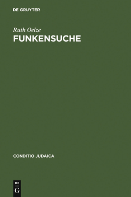 Funkensuche: Soma Morgensterns Midrasch ?die Bluts?ule Und Der J?disch-Theologische Diskurs ?ber Die Shoah - Oelze, Ruth