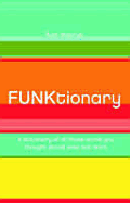 Funktionary: A Cheeky Collection of Contemporary Words