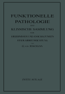 Funktionelle Pathologie: Eine Klinische Sammlung Von Ergebnissen Und Anschauungen Einer Arbeitsrichtung