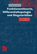 Funktionentheorie, Differentialtopologie Und Singularitaten: Eine Einfuhrung Mit Ausblicken