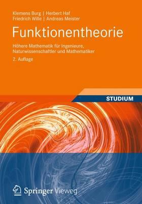 Funktionentheorie: Hhere Mathematik Fr Ingenieure, Naturwissenschaftler Und Mathematiker - Burg, Klemens, and Haf, Herbert, and Wille, Friedrich