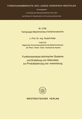 Funktionsanalyse technischer Systeme und Erstellung von Hilfsmitteln zur Produktplanung und -entwicklung - Koller, Rudolf