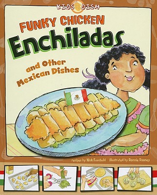 Funky Chicken Enchiladas: And Other Mexican Dishes - Fauchald, Nick