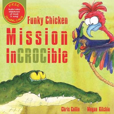 Funky Chicken Mission Incrocible - Collin, Chris