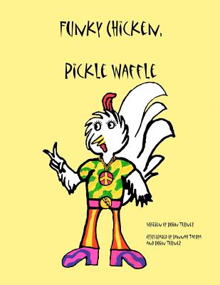 Funky Chicken, Pickle Waffle - Turner, Robin