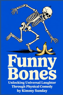 Funny Bones: Unlocking Universal Laughter Through Physical Comedy