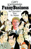 Funny Business: An Outsider's Year in Japan