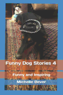 Funny Dog Stories 4: Funny and Inspiring