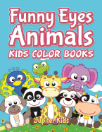 Funny Eyes Animals: Kids Color Books