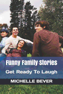 Funny Family Stories: Get Ready to Laugh