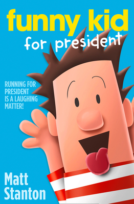 Funny Kid For President - Stanton, Matt