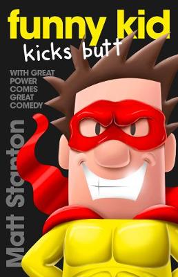 Funny Kid Kicks Butt (Funny Kid, #6): The hilarious, laugh-out-loud children's series for 2024 from million-copy mega-bestselling author Matt Stanton - Stanton, Matt