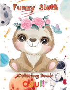 funny Sloth Coloring book adult: 8.5''x11''/sloth coloring book