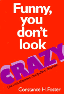 Funny You Dont Look Crazy: Life with Obsessive Compulsive Disorder