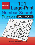 Funster 101 Large-Print Number Search Puzzles, Volume 1: Hours of Brain-Boosting Entertainment for Adults and Kids