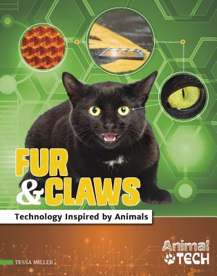 Fur & Claws: Technology Inspired by Animals - Miller, Tessa