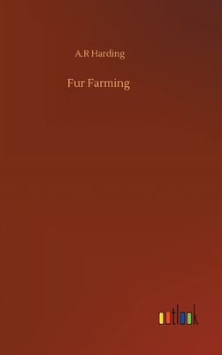 Fur Farming - Harding, A R