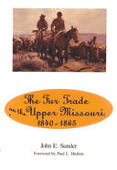 Fur Trade on the Upper Missouri, 1840-1865