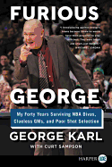 Furious George: My Forty Years Surviving NBA Divas, Clueless Gms, and Poor Shot Selection