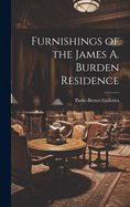 Furnishings of the James A. Burden Residence