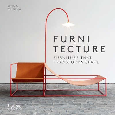 Furnitecture: Furniture That Transforms Space - Yudina, Anna