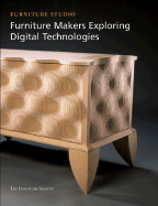 Furniture Makers Exploring Digital Technologies - Kelsey, John (Editor)