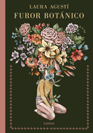 Furor Botnico / Botanical Frenzy