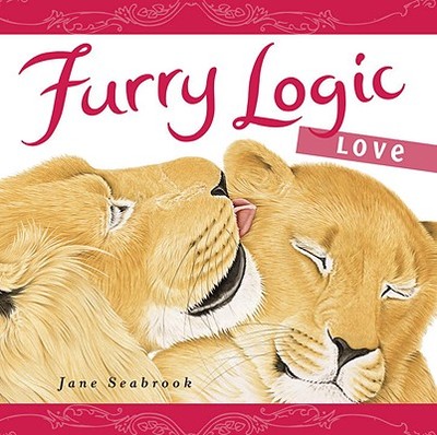 Furry Logic Love - Seabrook, Jane, and Brilliant, Ashleigh, Ph.D. (Text by)