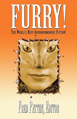 Furry!: The Best Anthropomorphic Fiction! - Patten, Fred